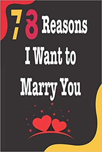 indir 78 Reasons I Want To Marry You: Best Journal For You And/Or Your Lovely Friend – Nice Lovers Gift Journal: Blank Lined Notebook 6&quot; x 9&quot;, 100 Pages
