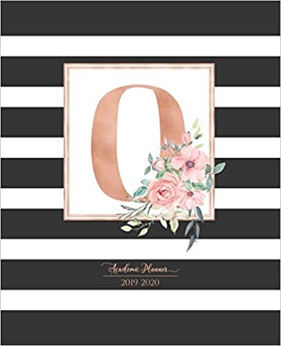 Academic Planner 2019-2020: Black and White Stripes Rose Gold Monogram Letter O with Pink Flowers Striped Academic Planner July 2019 - June 2020 for Students, Moms and Teachers (School and College) indir