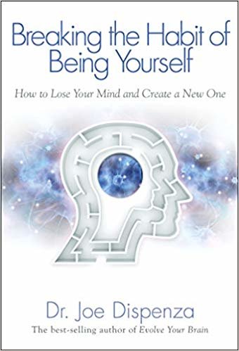 تحميل Breaking the Habit of Being Yourself: How to Lose Your Mind and Create a New One