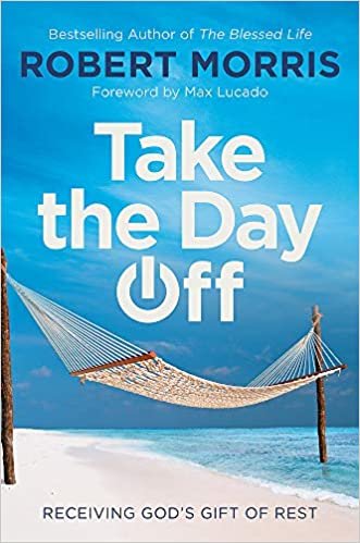 Take the Day Off: Receiving God's Gift of Rest indir