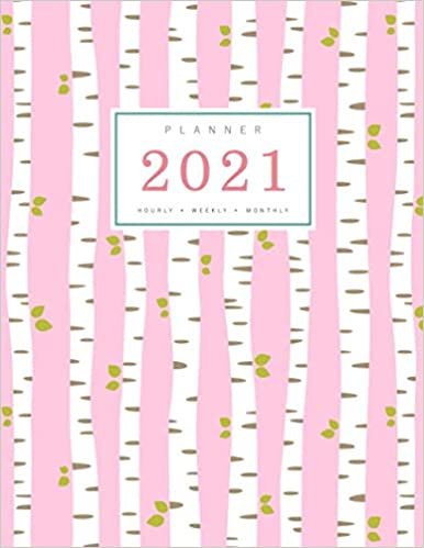 Planner 2021 Hourly Weekly Monthly: 8.5 x 11 Large Notebook Organizer with Hourly Time Slots | Jan to Dec 2021 | Vertical Stripe Birch Forest Design Pink