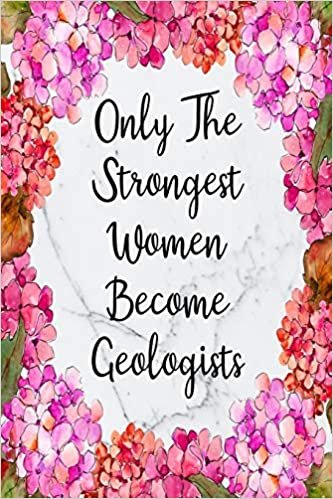Only The Strongest Women Become Geologists: Cute Address Book with Alphabetical Organizer, Names, Addresses, Birthday, Phone, Work, Email and Notes