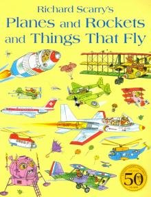 Бесплатно   Скачать Richard Scarry: Planes and Rockets and Things That Fly