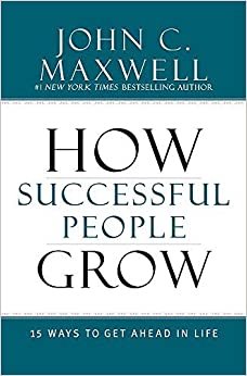 John Maxwell How Successful People Grow: ‎15‎ Ways to Get Ahead in Life تكوين تحميل مجانا John Maxwell تكوين