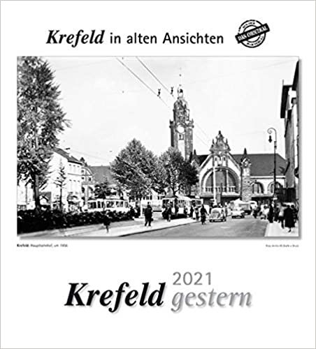 indir Krefeld gestern 2021: Krefeld in alten Ansichten