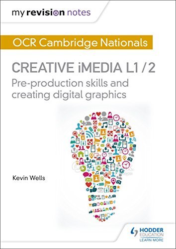 ダウンロード  My Revision Notes: OCR Cambridge Nationals in Creative iMedia L 1 / 2: Pre-production skills and Creating digital graphics (English Edition) 本
