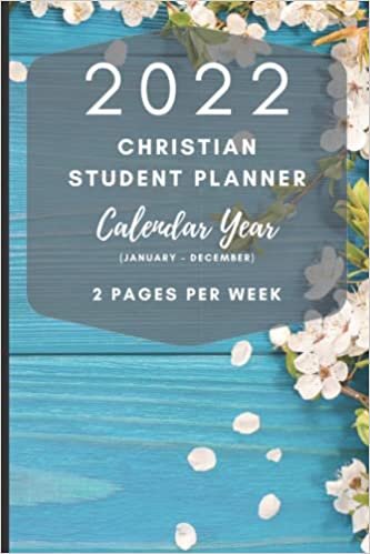 Hesed Publishing 2022 Christian Student Planner - Calendar Year (January - December) - 2 Pages Per Week: Includes Daily Bible Reading Plan | Flowers And Wood Theme | A Great Gift for Students | تكوين تحميل مجانا Hesed Publishing تكوين