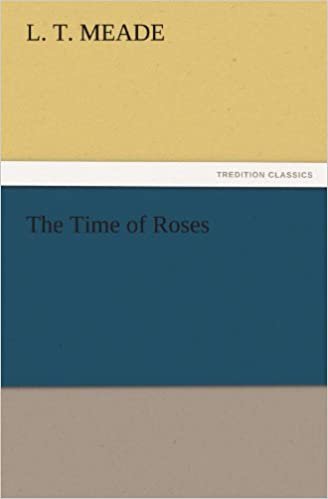 The Time of Roses (TREDITION CLASSICS) indir
