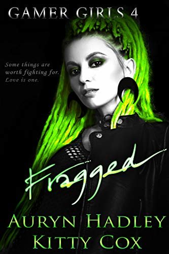 ダウンロード  Fragged (Gamer Girls Book 4) (English Edition) 本