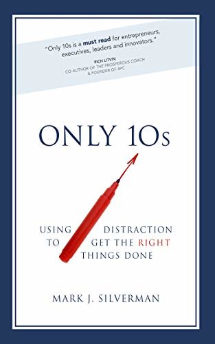 ダウンロード  Only 10s: Using Distraction to Get the Right Things Done (English Edition) 本
