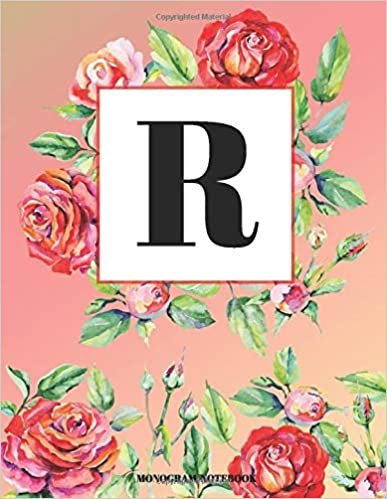R Monogram Notebook: Floral Roses Wreath Initial Cover for Girls and Women School and Office College Ruled Line Paper (Vol 3) indir