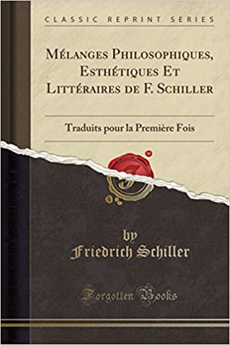 Mélanges Philosophiques, Esthétiques Et Littéraires de F. Schiller: Traduits pour la Première Fois (Classic Reprint) indir
