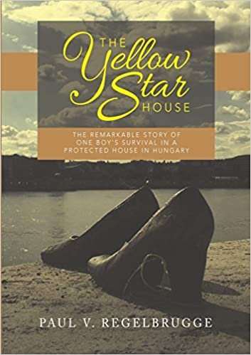 indir The Yellow Star House: The Remarkable Story of One Boy&#39;s Survival in a Protected House in Hungary