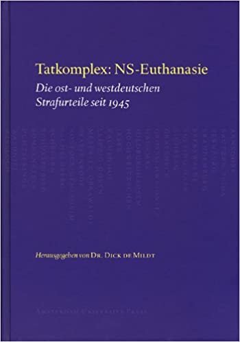tatkomplex: ns-euthanasie: Die ost- Und westdeutschen strafurteile seit 1945