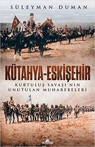 indir Kütahya-Eskişehir: Kurtuluş Savaşı’nın Unutulan Muharebeleri