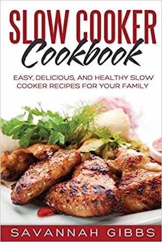 تحميل Slow Cooker Cookbook: Easy, Delicious, and Healthy Slow Cooker Recipes for Your Family