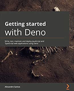 ダウンロード  Getting started with Deno: Write, test, maintain and deploy JavaScript and TypeScript web applications using Deno (English Edition) 本