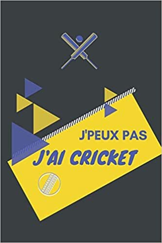 J'peux pas j'ai Cricket: Carnet de notes pour sportif / sportive  passionné(e) | 124 pages lignées | format 15,24 x 22,89 cm indir