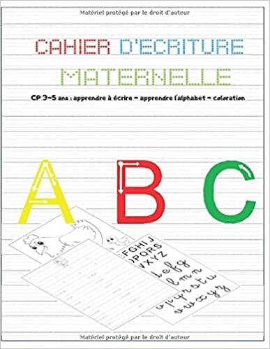 Cahier d'Ecriture Maternelle CP 3-6 ans: : apprendre à écrire - apprendre l'alphabet - coloration - pour les enfants - 122 pages