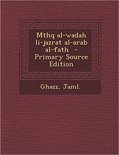تحميل Mthq Al-Wadah Li-Jazrat Al-Arab Al-Fath - Primary Source Edition