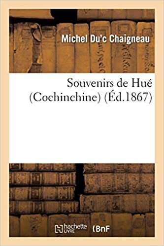 indir Chaigneau-M: Souvenirs de Hué (Cochinchine) (Histoire)