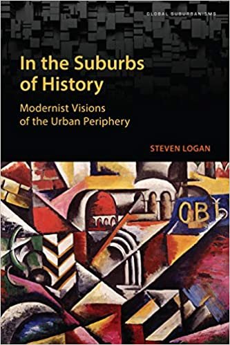 ダウンロード  In the Suburbs of History: Modernist Visions of the Urban Periphery (Global Suburbanisms) 本