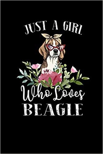 تحميل Just a Girl Who Loves Beagle: Perfect Beagle Lover Gift For Girl. Cute Notebook for Beagle Lover. Gift it to your Sister, Daughter, Mother, Mom, Grandpa Who Loves Beagle. 100 Pages Notebook