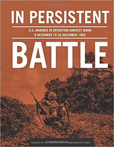 In Persistent Battle: U.S. Marines in Operation Harvest Moon: 8 December to 20 December 1965 indir