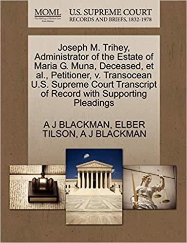 indir Joseph M. Trihey, Administrator of the Estate of Maria G. Muna, Deceased, et al., Petitioner, v. Transocean U.S. Supreme Court Transcript of Record with Supporting Pleadings
