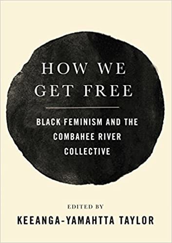 ダウンロード  How We Get Free: Black Feminism and the Combahee River Collective 本
