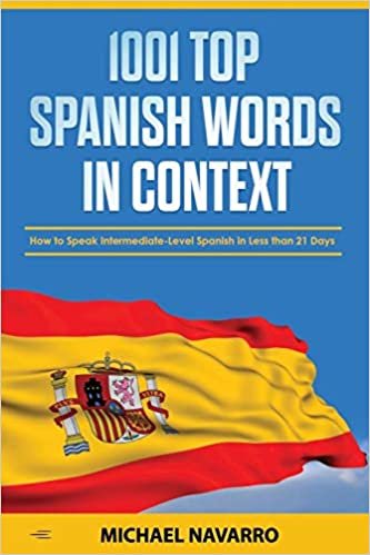 تحميل 1001 Top Spanish Words in Context: How to Speak Intermediate-Level Spanish in Less than 21 Days