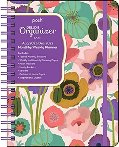 Posh: Deluxe Organizer 17-Month 2021-2022 Monthly/Weekly Planner Calendar: Painted Poppies