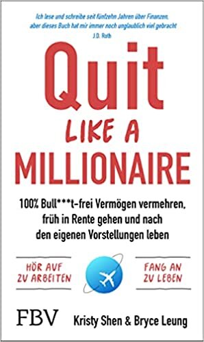 تحميل Quit Like a Millionaire: 100% Bull***t-frei Vermögen vermehren, früh in Rente gehen und nach den eigenen Vorstellungen leben