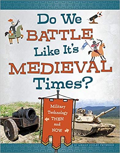Do We Battle Like It's Medieval Times?: Military Technology Then and Now (Medieval Tech Today) indir