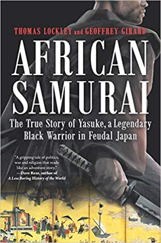 ダウンロード  African Samurai: The True Story of Yasuke, a Legendary Black Warrior in Feudal Japan 本