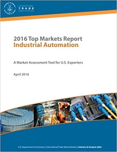 2016 Top Markets Report Industrial Automation A Market Assessment Tool for U.S. Exporters U.S. Department of Commerce | International Trade Administration | Industry & Analysis (I&A) April 2016 indir