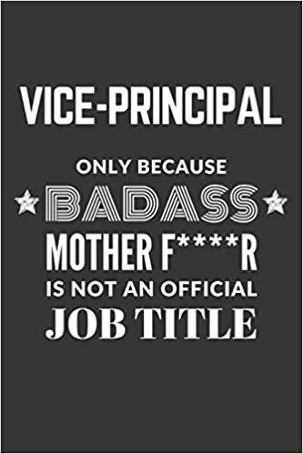 indir Vice Principal Only Because Badass Mother F****R Is Not An Official Job Title Notebook: Lined Journal, 120 Pages, 6 x 9, Matte Finish