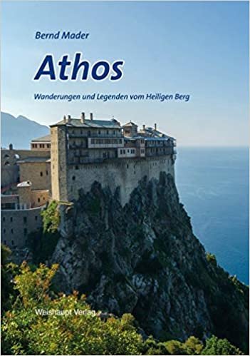 indir Athos: Wanderungen und Legenden vom Heiligen Berg