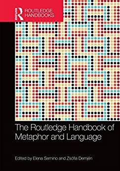 ダウンロード  The Routledge Handbook of Metaphor and Language (Routledge Handbooks in Linguistics) (English Edition) 本