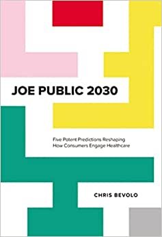 تحميل Joe Public 2030: Five Potent Predictions Reshaping How Consumers Engage Healthcare