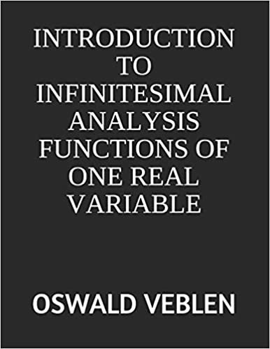 Introduction to Infinitesimal Analysis Functions of One Real Variable