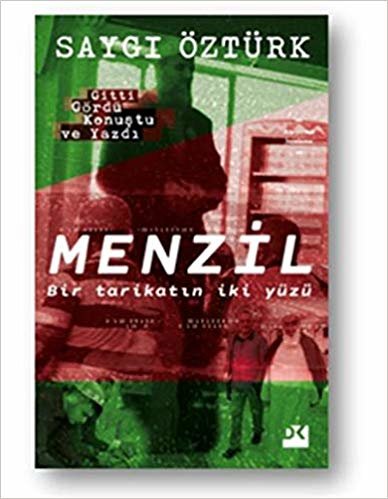 indir Menzil - Bir Tarikatın İki Yüzü: Gitti Gördü Konuştu ve Yazdı