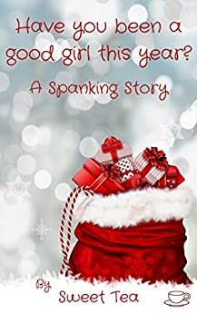 Have You Been a Good Girl This Year?: A Spanking Story (English Edition)
