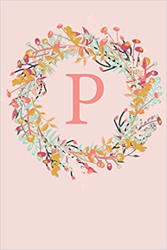indir P: A Simple Pink Floral Wreath Monogram Sketchbook | 110 Sketchbook Pages (6 x 9) | Floral Watercolor Monogram Sketch Notebook | Personalized Initial Letter Journal | Monogramed Sketchbook