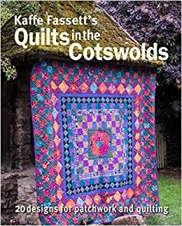 Kaffe Fassett's Quilts in the Cotswolds: Medallion Quilt Designs With Kaffe Fassett Fabrics