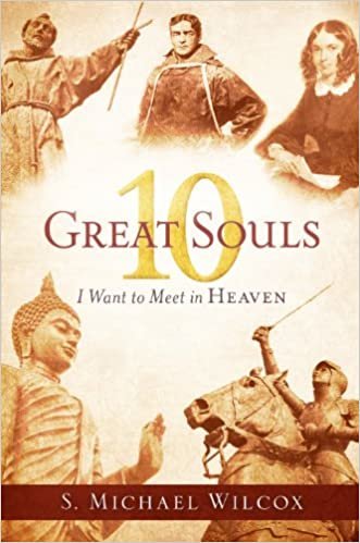 indir 10 Great Souls I Want to Meet in Heaven S. Michael Wilcox