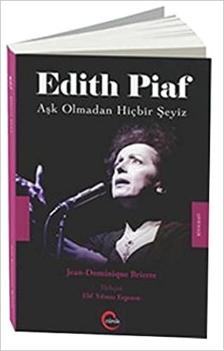 Edith Piaf: Aşk Olmadan Hiçbir Şeyiz indir
