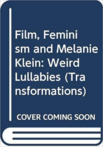 ダウンロード  Film, Feminism and Melanie Klein: Weird Lullabies (Transformations) 本