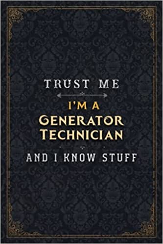 Generator Technician Notebook Planner - Trust Me I'm A Generator Technician And I Know Stuff Jobs Title Cover Journal: 5.24 x 22.86 cm, A5, Over 110 ... inch, Gym, Daily, Budget, Business, Passion indir