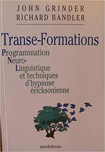 TRANSE-FORMATIONS. Programmation Neuro-Linguistique et techniques d'hypnose éricksonienne indir